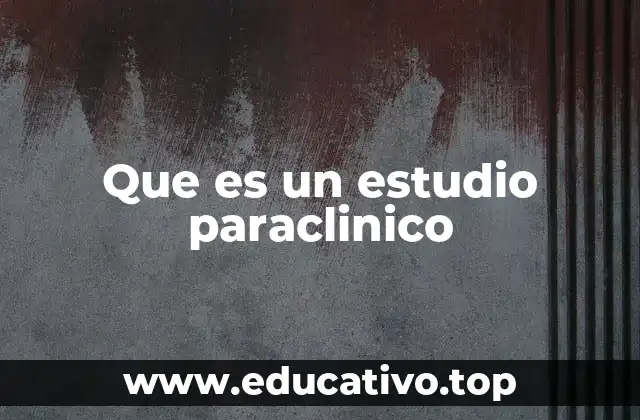 Que es un estudio paraclinico