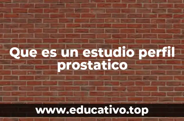 Que es un estudio perfil prostatico