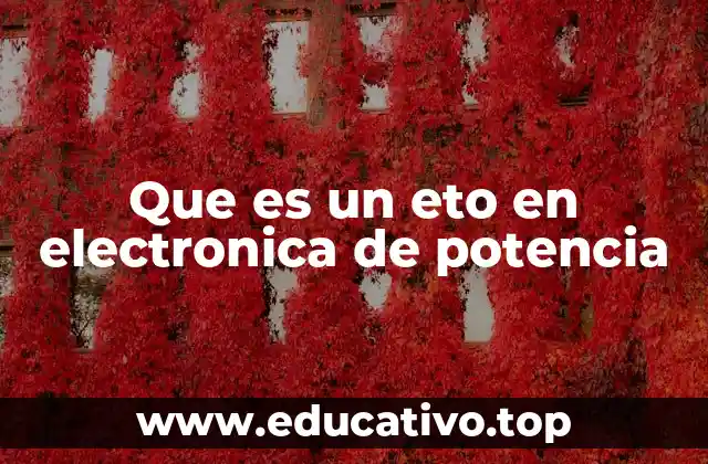 Que es un eto en electronica de potencia