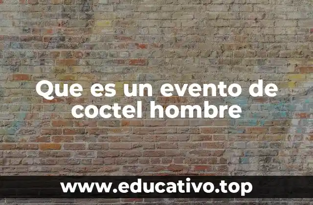 Que es un evento de coctel hombre