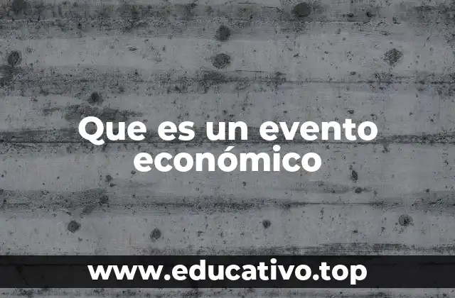Que es un evento económico