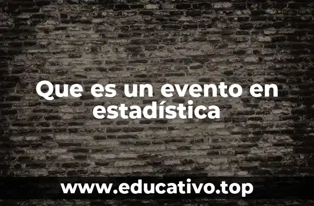 Que es un evento en estadística