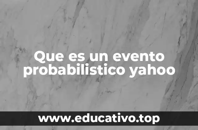 Que es un evento probabilistico yahoo