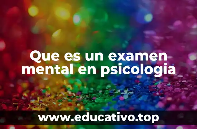 Que es un examen mental en psicologia