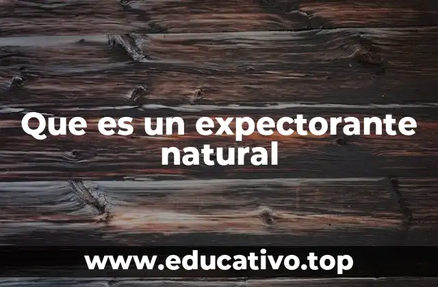 Que es un expectorante natural