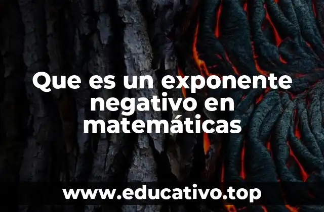 Que es un exponente negativo en matemáticas