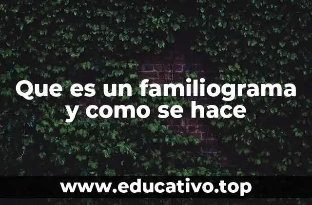 Que es un familiograma y como se hace