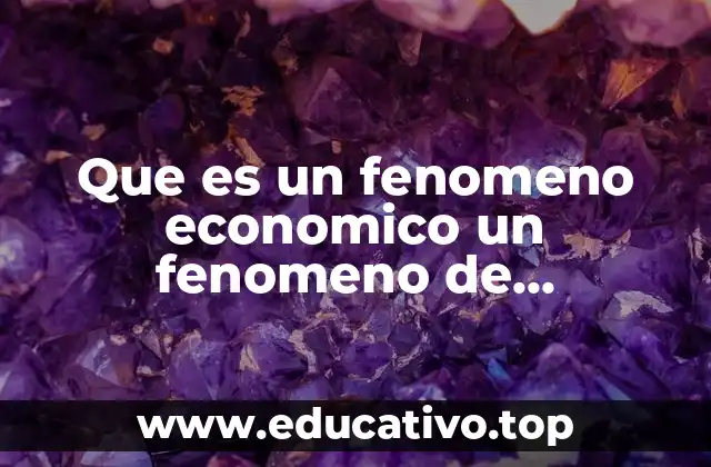 Que es un fenomeno economico un fenomeno de crecimiento urbano