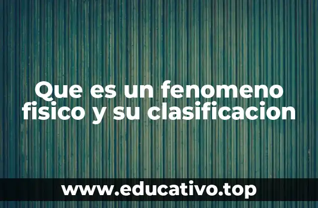 Cómo se manifiestan los fenómenos físicos