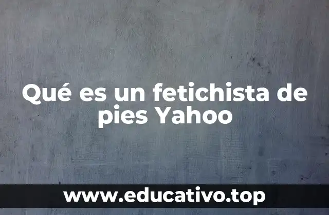 El fenómeno del fetichismo corporal en la cultura popular