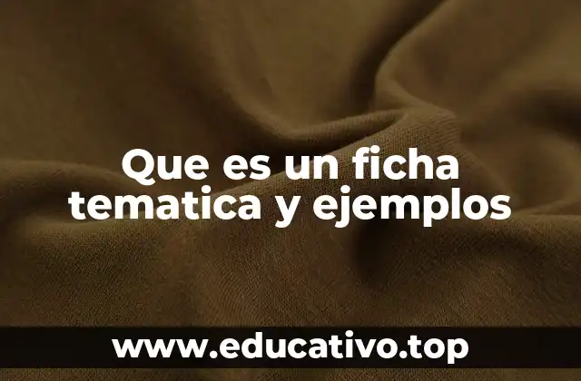 La importancia de organizar información mediante fichas temáticas