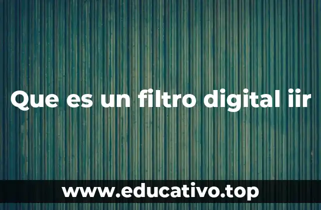 Que es un filtro digital iir
