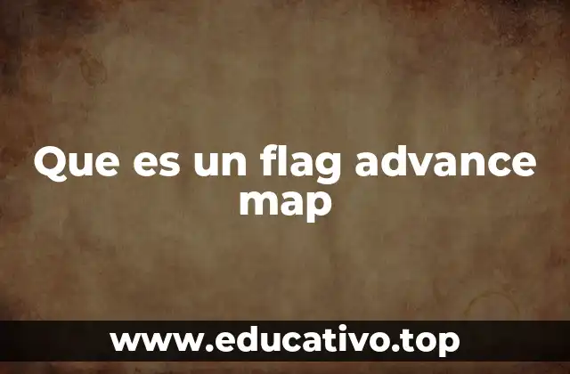 Que es un flag advance map