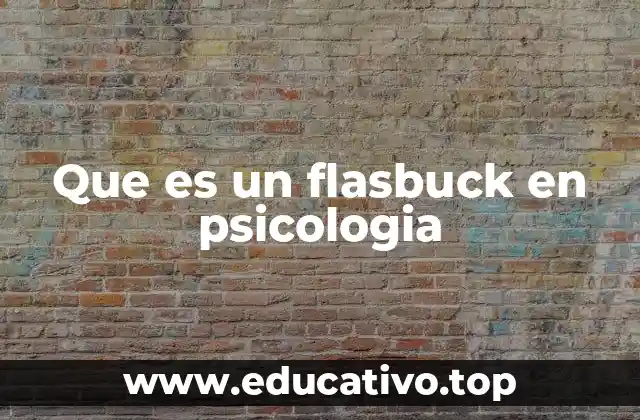 Que es un flasbuck en psicologia
