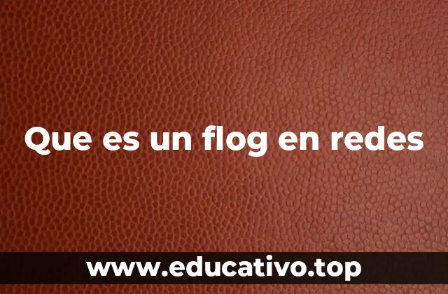 La importancia del flog en la visibilidad digital