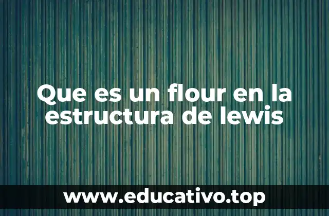 El papel del flúor en la formación de estructuras moleculares