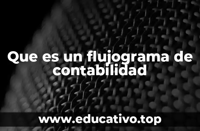 Que es un flujograma de contabilidad
