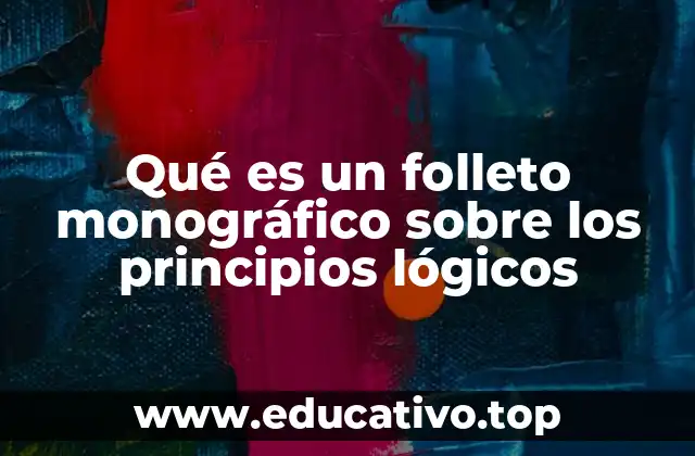 Qué es un folleto monográfico sobre los principios lógicos