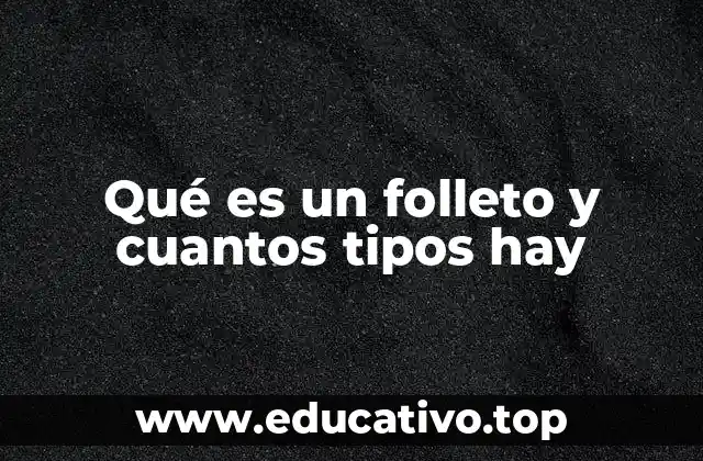 Tipos de folletos según su propósito y formato