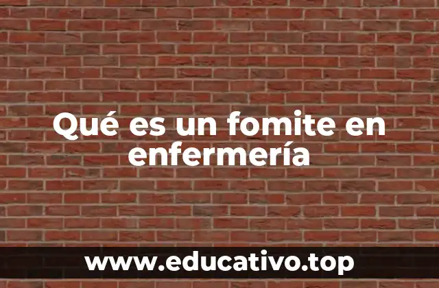 Qué es un fomite en enfermería