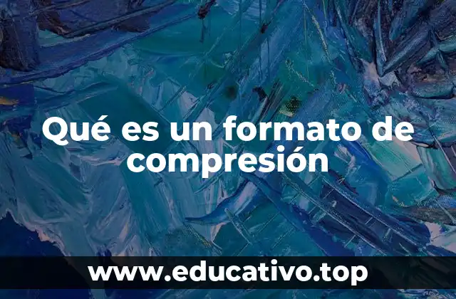 Qué es un formato de compresión