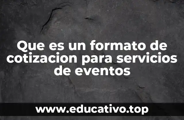 Que es un formato de cotizacion para servicios de eventos