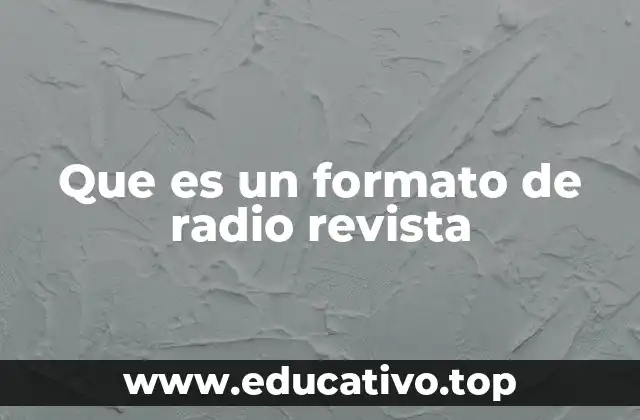 Que es un formato de radio revista