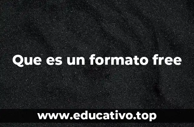 Que es un formato free