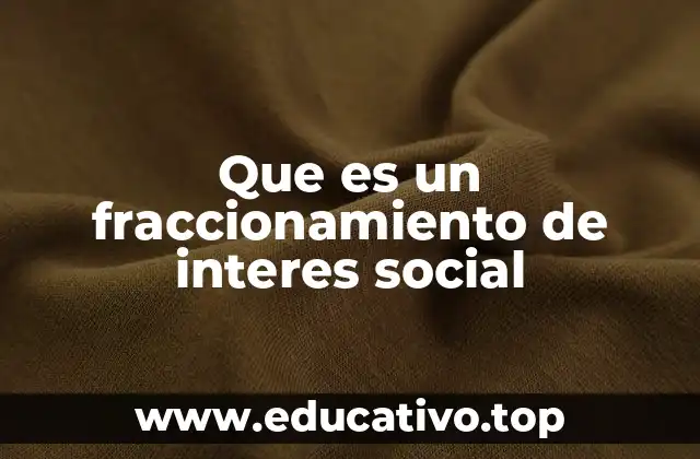 Que es un fraccionamiento de interes social