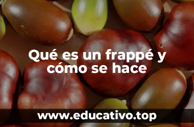 Qué es un frappé y cómo se hace