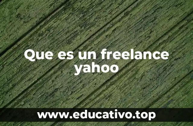 Que es un freelance yahoo