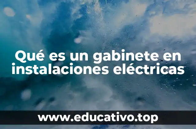 Qué es un gabinete en instalaciones eléctricas