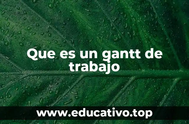 Que es un gantt de trabajo
