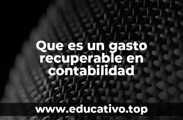 Que es un gasto recuperable en contabilidad
