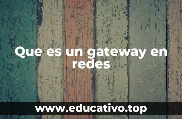 Que es un gateway en redes