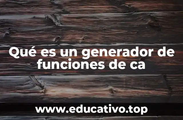 Qué es un generador de funciones de ca