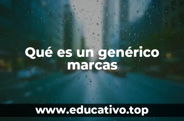 Qué es un genérico marcas