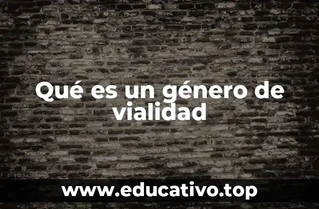 Qué es un género de vialidad