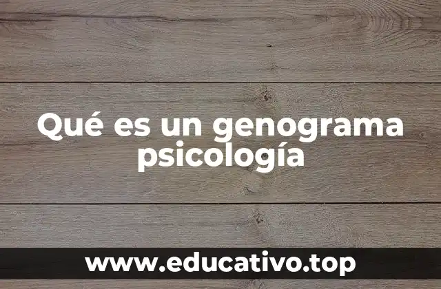 Qué es un genograma psicología
