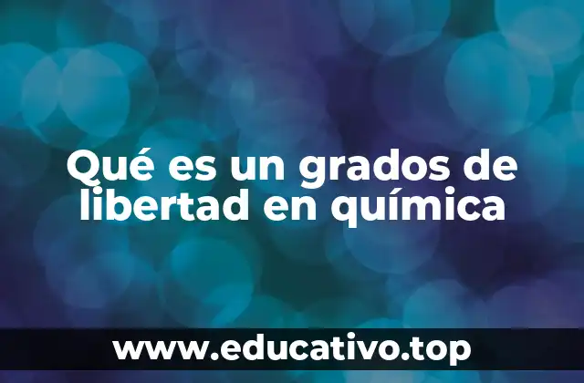Qué es un grados de libertad en química