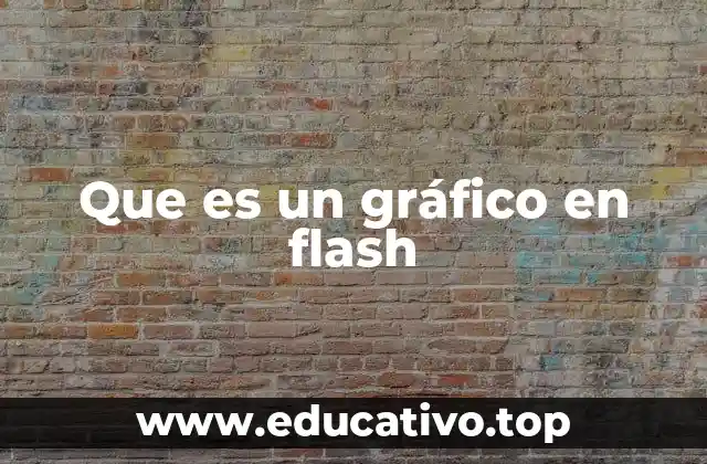 Que es un gráfico en flash