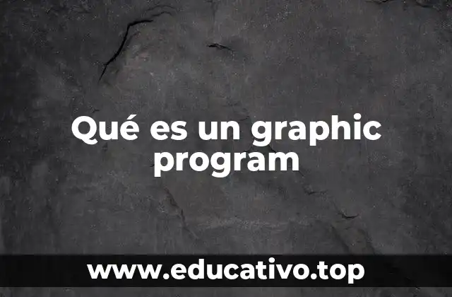 Qué es un graphic program