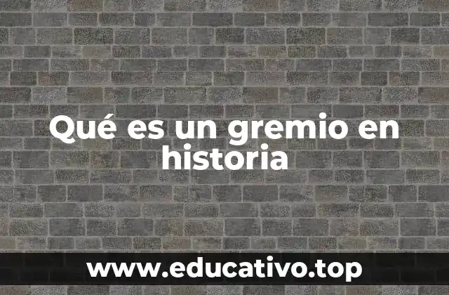 Qué es un gremio en historia