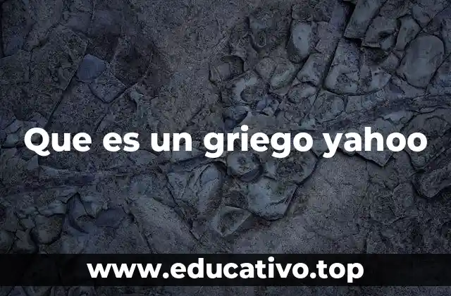 Que es un griego yahoo