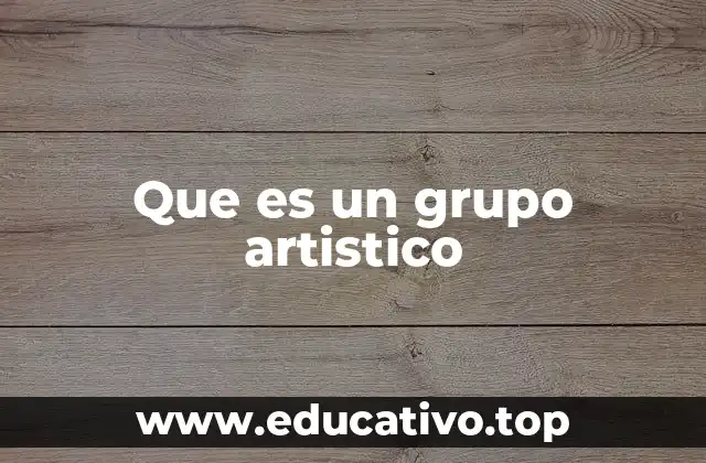 Que es un grupo artistico