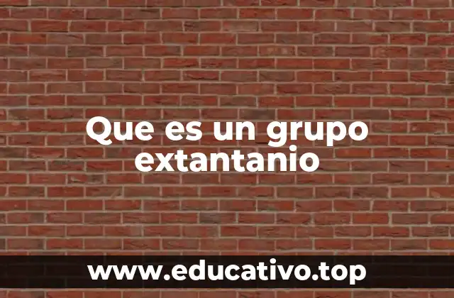 Que es un grupo extantanio