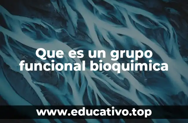 Que es un grupo funcional bioquimica
