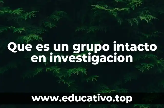 Que es un grupo intacto en investigacion