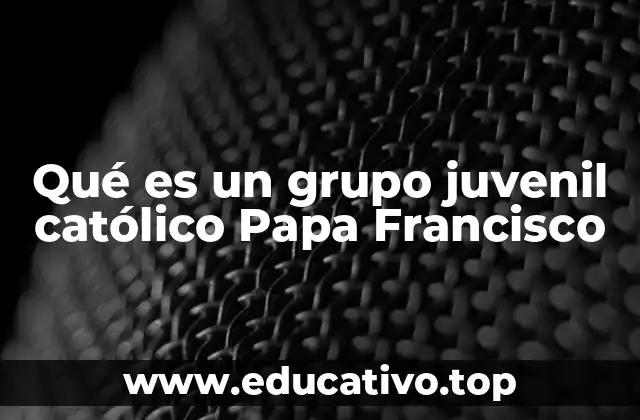 La importancia de la juventud en la Iglesia Católica