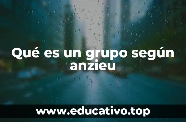 La psicología grupal desde la perspectiva de Anzieu